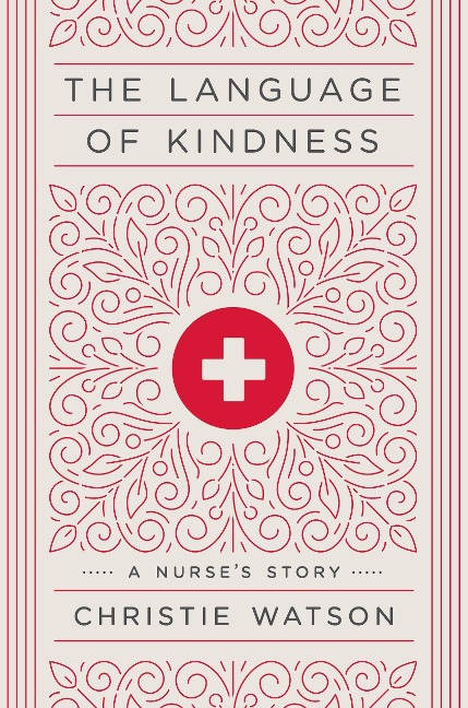 The Language of Kindness: A Nurses Story