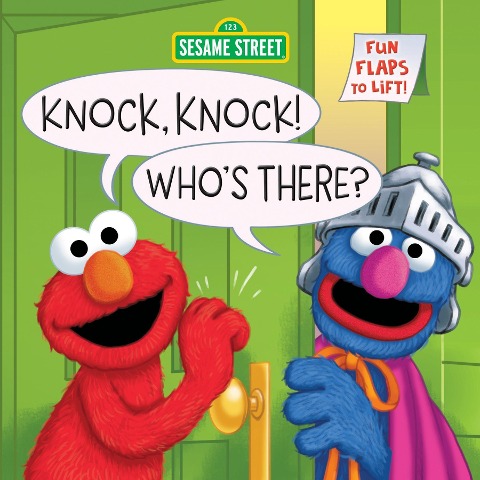 Knock, Knock! Whos There? (Sesame Street): A Lift-The-Flap Board Book