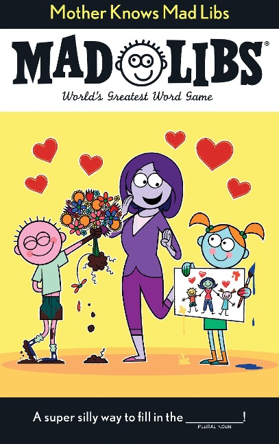 Mother Knows Mad Libs: Worlds Greatest Word Game