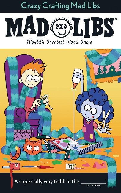 Crazy Crafting Mad Libs: Worlds Greatest Word Game