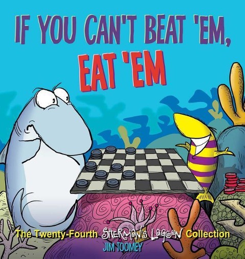 If You Cant Beat Em, Eat em: The Twenty-Fourth Shermans Lagoon Collection Volume 24