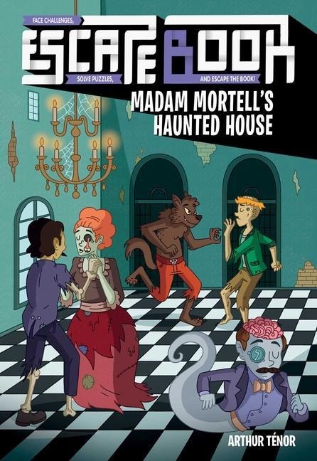 Escape Book: Madam Mortells Haunted House Volume 3
