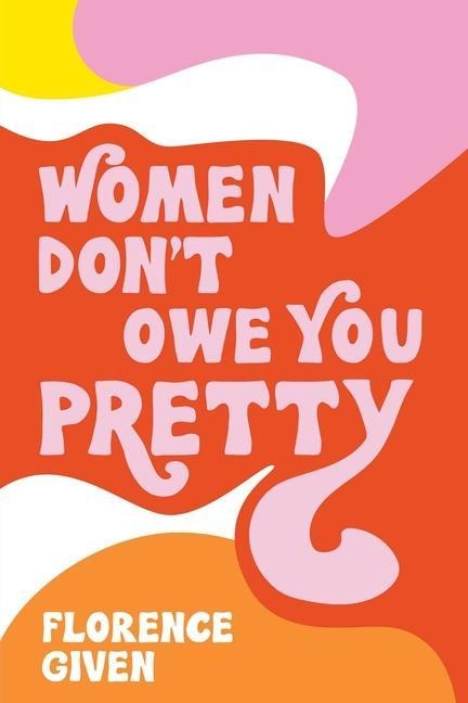 Women Dont Owe You Pretty