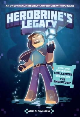 Herobrines Legacy: An Unofficial Minecraft Adventure with Puzzles
