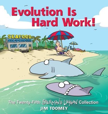 Evolution Is Hard Work!: The Twenty-Fifth Shermans Lagoon Collection Volume 25