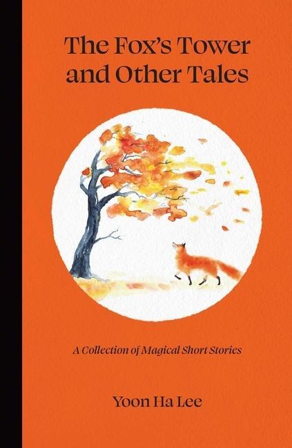 The Foxs Tower and Other Tales: A Collection of Magical Short Stories