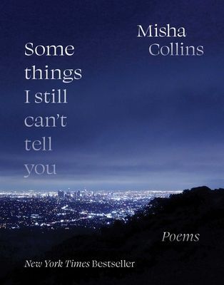Some Things I Still Cant Tell You: Poems