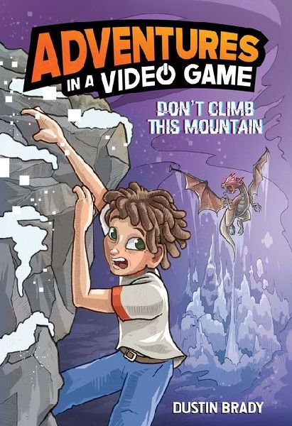 Adventures in a Video Game: Dont Climb This Mountain Volume 2