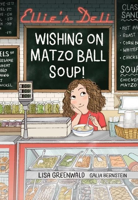 Ellies Deli: Wishing on Matzo Ball Soup!: Volume 1