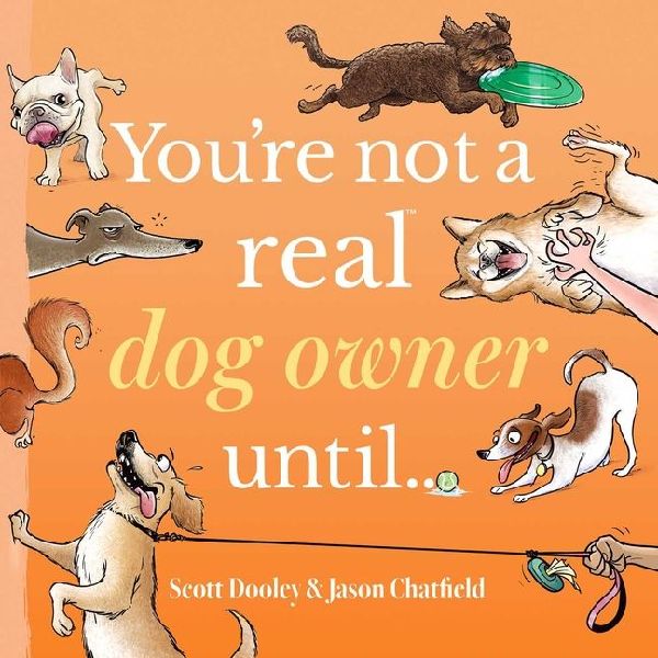 Youre Not a Real Dog Owner Until...