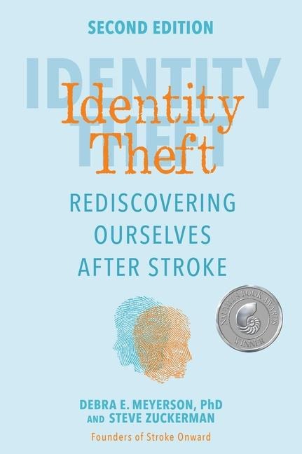 Identity Theft, Second Edition: Rediscovering Ourselves After Stroke