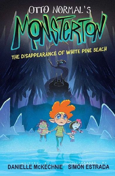 Otto Normals Monsterton: The Disappearance of White Pine Beach: Volume 1