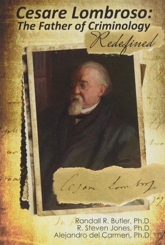 Cesare Lombroso: the Father of Criminology Redefined
