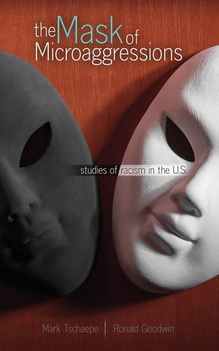 The Mask of Microaggressions: Studies of Racism in the U. S.