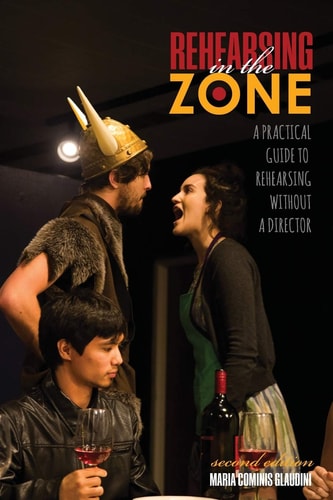 Rehearsing in the Zone A Practical Guide to Rehearsing Without a Director