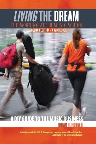 Living the Dream, the Morning After Music School: a DIY Guide to the Music Business