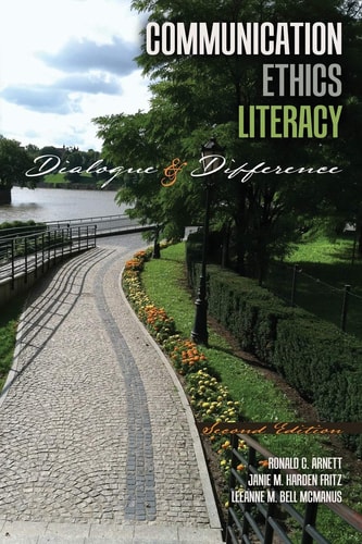 Communication Ethics Literacy Dialogue and Difference