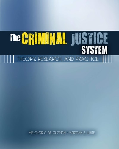 The Criminal Justice System Theory Research and Practice