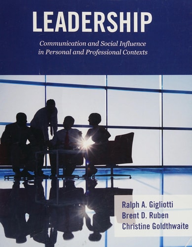 Leadership: Communication and Social Influence in Personal and Professional Contexts
