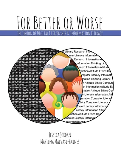 For Better Or Worse: the Union of Digital Citizenship and Information Literacy