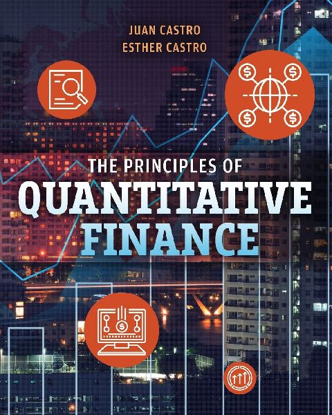 The Principles of Quantitative Finance