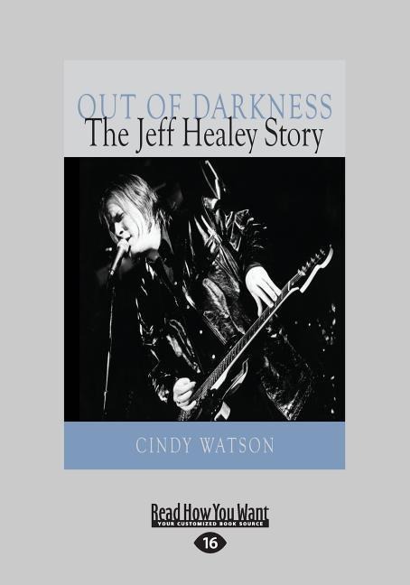 Out of Darkness: The Jeff Healey Story (Large Print 16pt)
