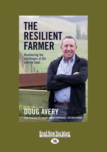 The Resilient Farmer: Weathering the challenges of life and the land (Large Print 16pt)