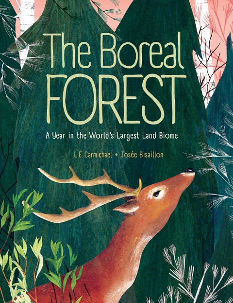 The Boreal Forest: A Year in the Worlds Largest Land Biome