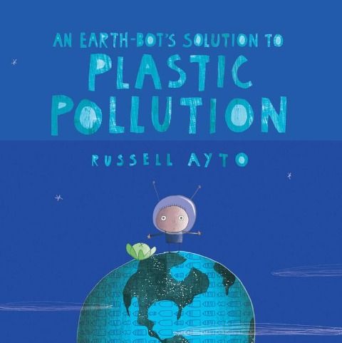 An Earth-Bots Solution to Plastic Pollution