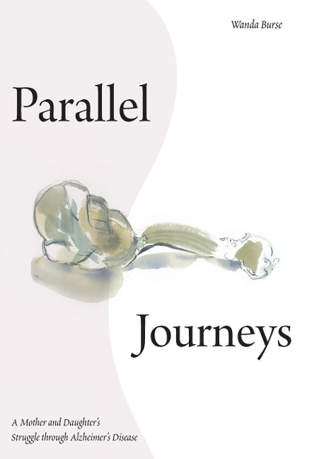 Parallel Journeys: A Mother and Daughters Struggle through Alzheimers Disease