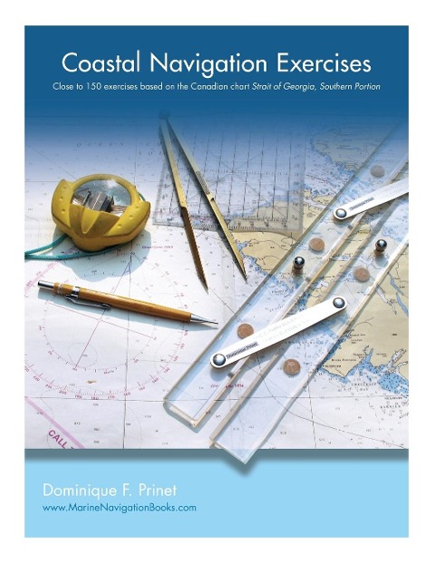 Coastal Navigation Exercises: Over 100 exercises based on the Canadian chart Strait of Georgia, Southern Portion