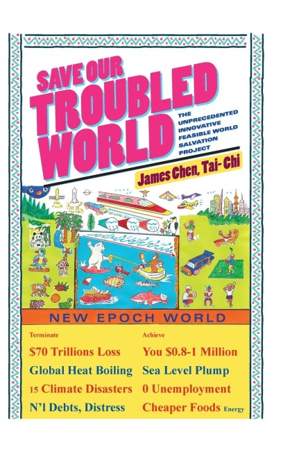 Save Our Troubled World: The Unprecedented Innovative Feasible World Salvation Project