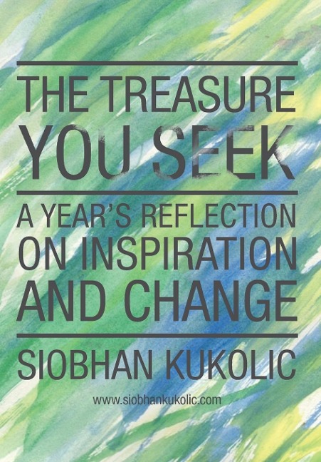 The Treasure You Seek: A Year's Reflection on Inspiration and Change