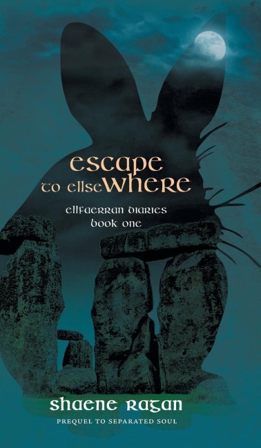 Escape To Ellse Where: Ellfaerran Diaries Book One