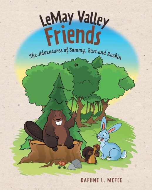 LeMay Valley Friends: The Adventures of Sammy, Bart and Ruskin