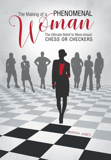 The Making of a Phenomenal Woman: The Ultimate Belief to Move Ahead: Chess or Checkers