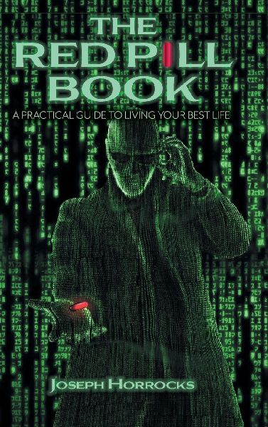 The Red Pill Book: A Practical Guide To Living Your Best Life