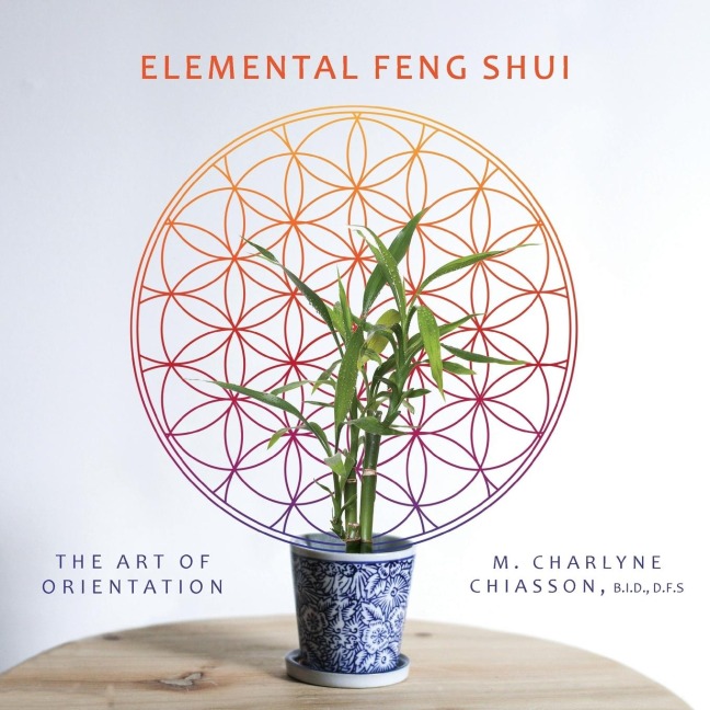 Elemental Feng Shui: The Art of Orientation