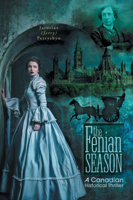 The Fenian Season: A Canadian Historical Thriller