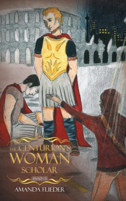 The Centurions Woman (3): Scholar