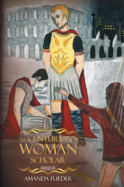 The Centurions Woman (3): Scholar