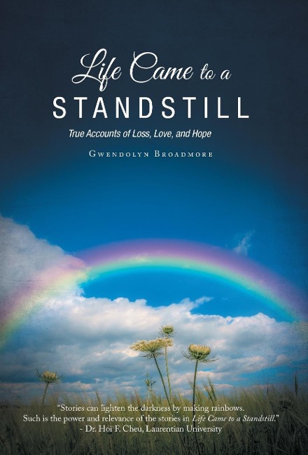 Life Came to a Standstill: True Accounts of Loss, Love, and Hope