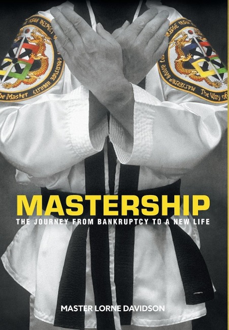 Mastership: The Journey From Bankruptcy to a New Life