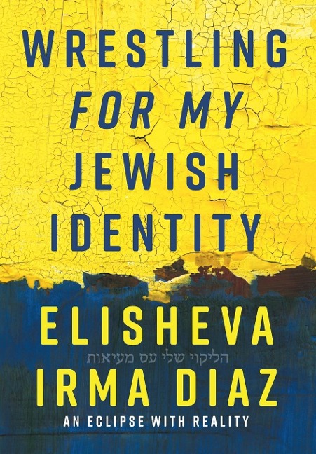 Wrestling For My Jewish Identity: An Eclipse With Reality