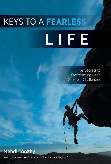 Keys to a Fearless Life: Five Secrets to Overcoming Life's Greatest Challenges