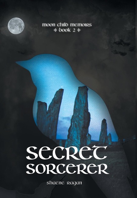 Secret Sorcerer: Moon Child Memoirs Book 2
