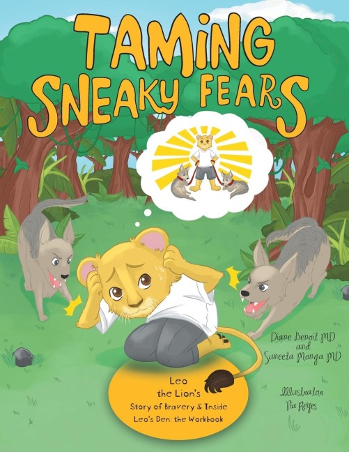 Taming Sneaky Fears: Leo the Lions Story of Bravery & Inside Leos Den: the Workbook