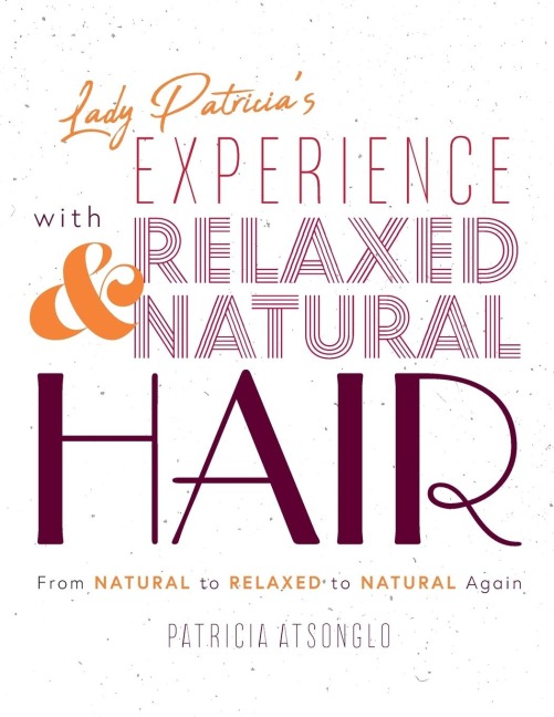Lady Patricias Experience with Relaxed and Natural Hair: From Natural to Relaxed to Natural again