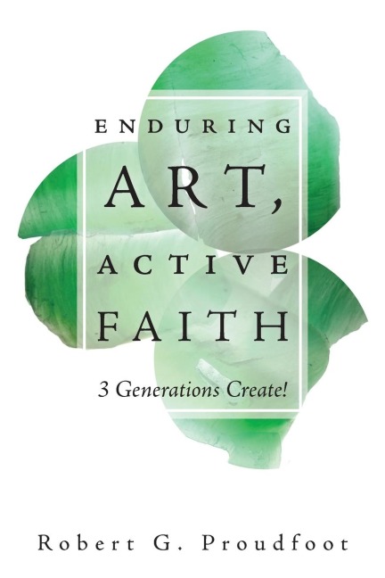Enduring Art, Active Faith: 3 Generations Create!