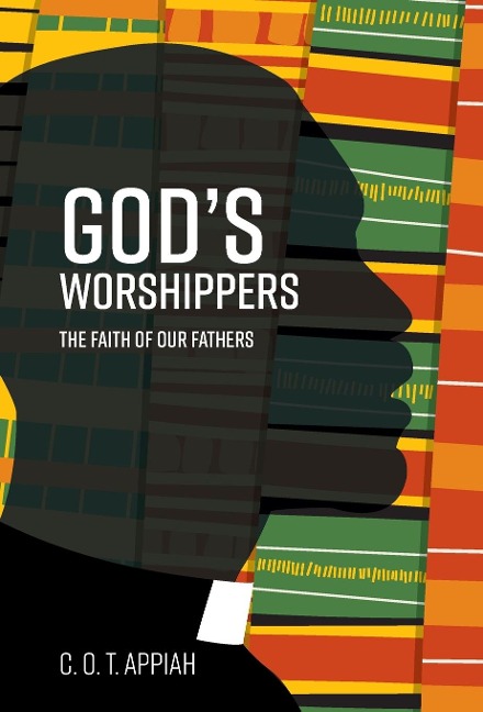 God's Worshippers: The Faith of Our Fathers